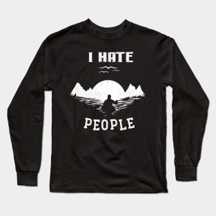 Kayaking Camping I Hate People Funny Camp Kayak Gift Long Sleeve T-Shirt